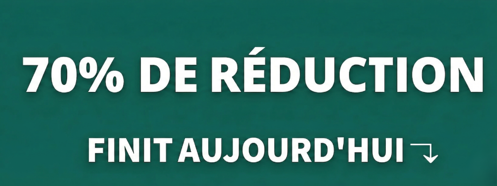 70% de réduction durée limitée