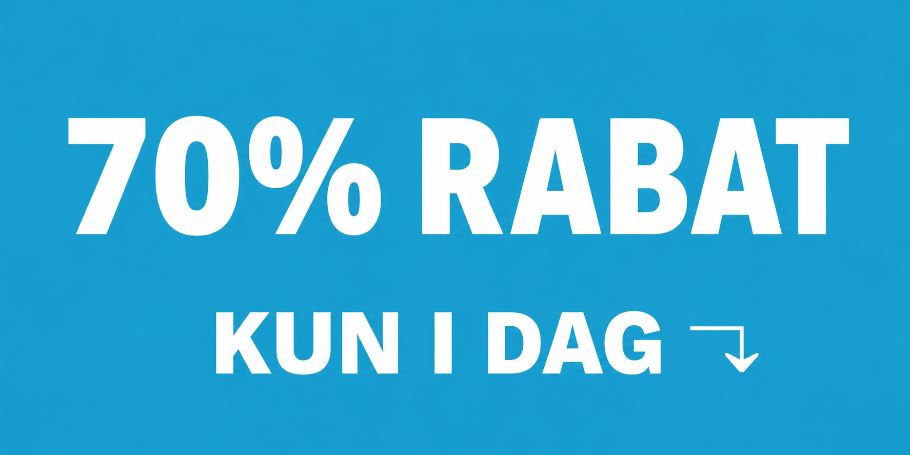 70% rabat i en begrænset periode